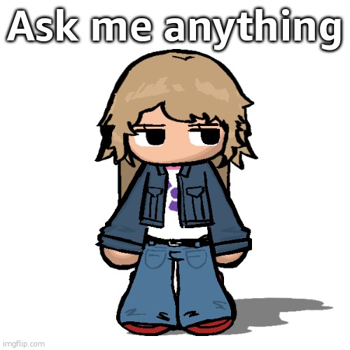 Stardust but a goober | Ask me anything | image tagged in stardust but a goober | made w/ Imgflip meme maker