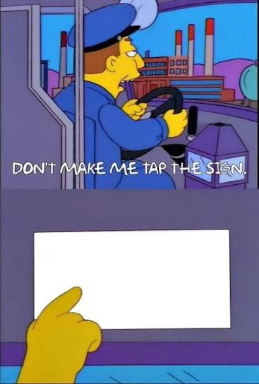 Dont make me tap the sign Blank Meme Template