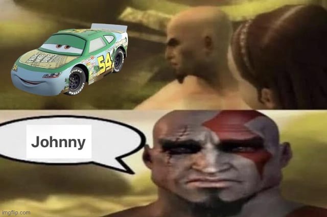 Johnny Blamer | image tagged in pixar,cars,god of war,johnny,kratos,johnny balmer | made w/ Imgflip meme maker