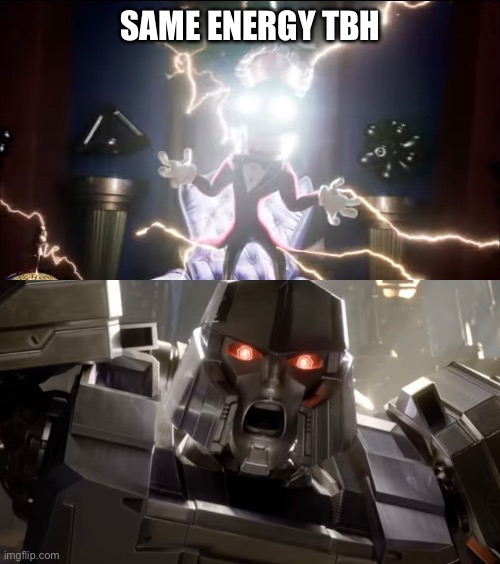 I…AM…MEGA-CAINE!!!! | Same energy tbh | image tagged in the amazing digital circus,transformers one | made w/ Imgflip meme maker