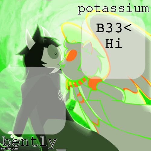 bently and potassium's homefuck temp | B33< Hi | image tagged in bently and potassium's homefuck temp | made w/ Imgflip meme maker
