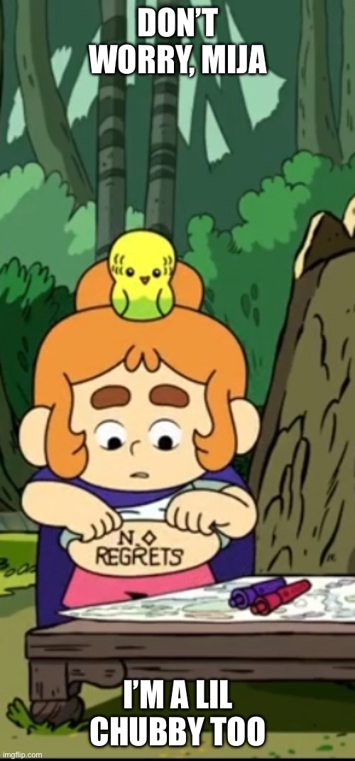 Yes, I call her my daughter. I like to think of her as my daughter even though I’m a teen. Yes I’m insane. | Don’t worry, mija; I’m a lil chubby too | image tagged in fat kelsey,kelsey,kelsey pokoly,goober | made w/ Imgflip meme maker