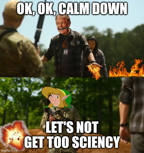 What kind of American are you | Ok, OK, calm down; Let's not get too sciency | image tagged in what kind of american are you | made w/ Imgflip meme maker