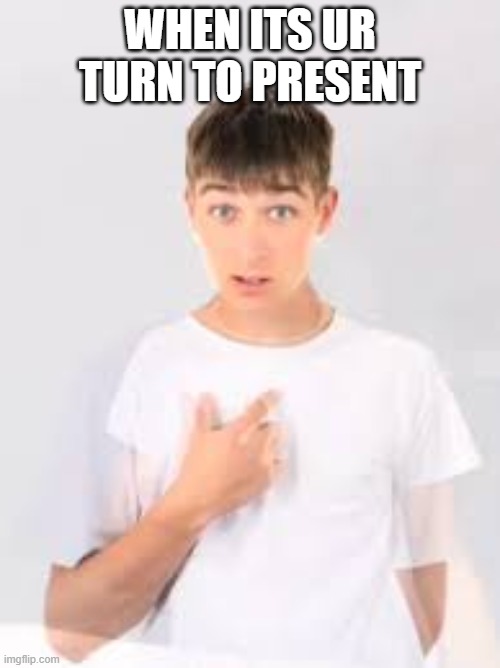 oh hell nah its glitchy | when its ur turn to present | image tagged in getmeout | made w/ Imgflip meme maker