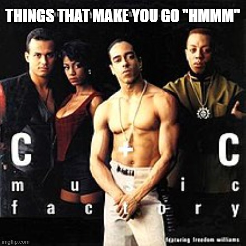 Things that make you go hmmm | things that make you go "hmmm" | image tagged in things that make you go hmmm | made w/ Imgflip meme maker