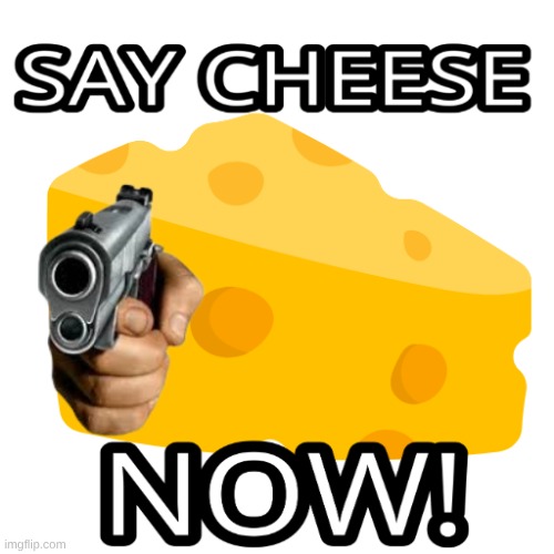 C H E E S E | image tagged in memes,cheese,funny memes | made w/ Imgflip meme maker
