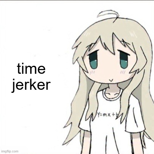 yuuri wearing a Y=mx+b shirt | time jerker | image tagged in yuuri wearing a y mx b shirt | made w/ Imgflip meme maker