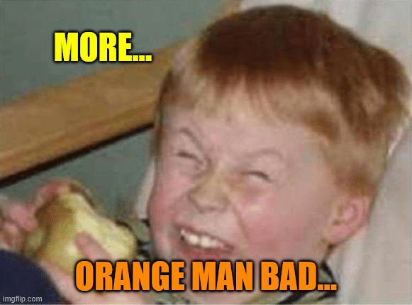 sour apple | More... Orange Man Bad... | image tagged in sour apple | made w/ Imgflip meme maker