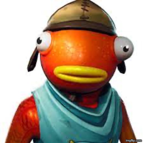 image tagged in fish stick fortnite | made w/ Imgflip meme maker