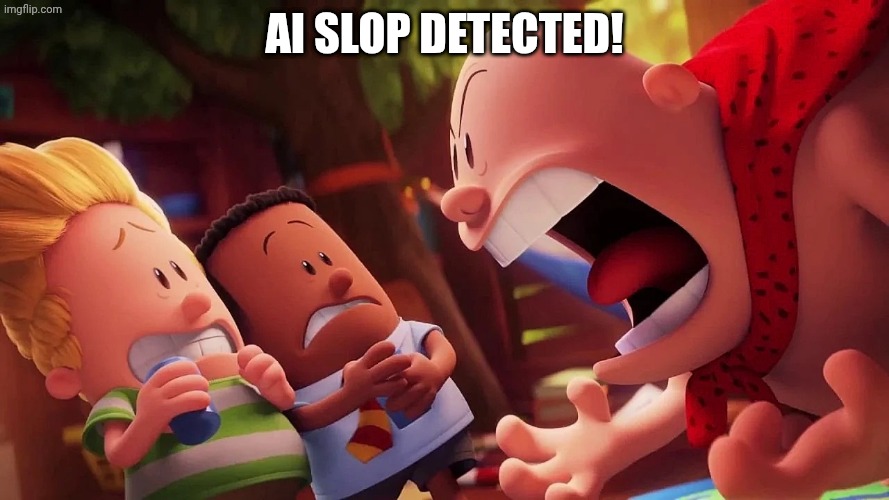 AI SLOP DETECTED!!! (use this for comments if you see ai slop) | Ai slop detected! | image tagged in yelling | made w/ Imgflip meme maker