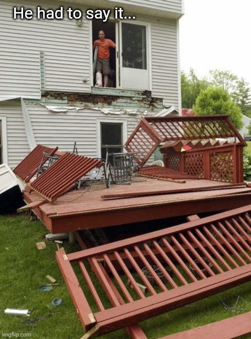 He had to say it... | made w/ Imgflip meme maker