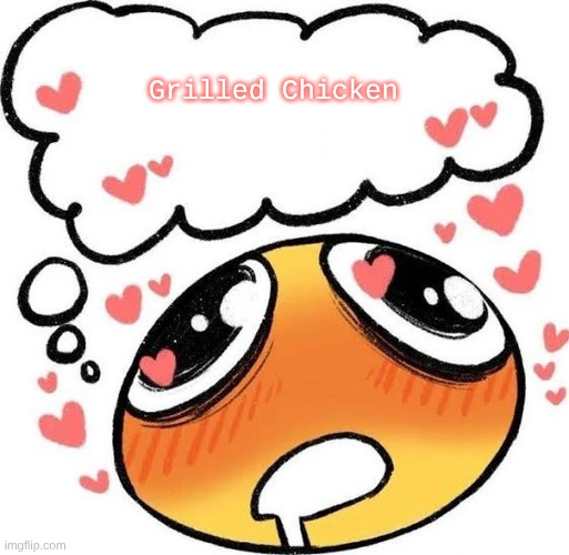 New Meme Template | Grilled Chicken | image tagged in umgh meme | made w/ Imgflip meme maker