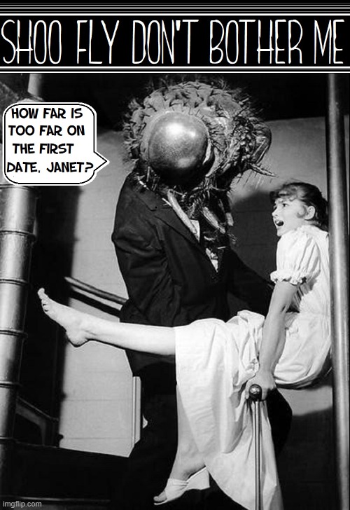 Nice suit, Jim, but you oughta get it pressed. | image tagged in vince vance,the fly,black and white,memes,first date,flies | made w/ Imgflip meme maker