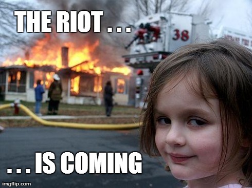 A South Beach Riot Fan Inspired By Drew Barrymore | THE RIOT . . . . . . IS COMING | image tagged in memes,disaster girl,south beach riot,firestarter,riot | made w/ Imgflip meme maker