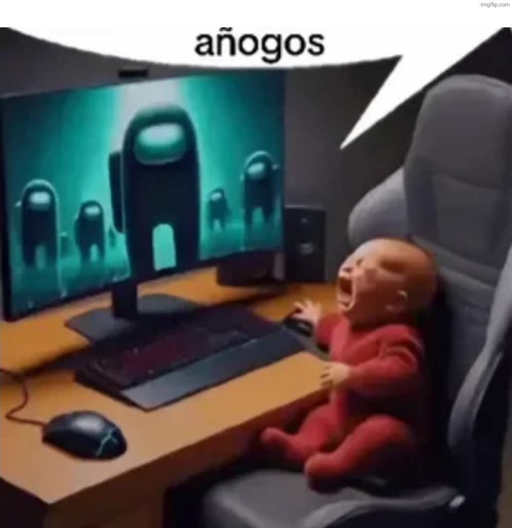 añogos | image tagged in a,m,o,g,u,s | made w/ Imgflip meme maker
