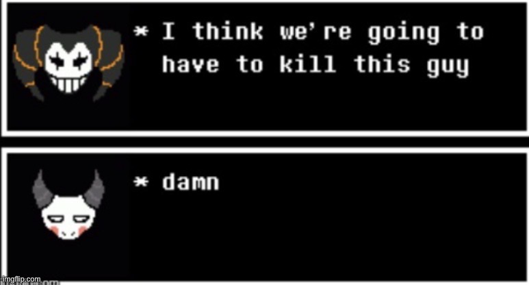 I think we are going to have to kill this guy | image tagged in i think we are going to have to kill this guy | made w/ Imgflip meme maker