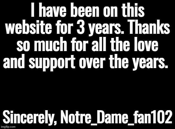 Thanks! | image tagged in 3 years | made w/ Imgflip meme maker