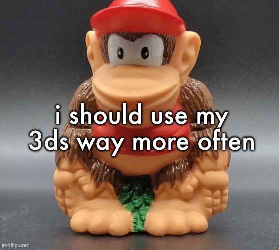 if it wasn’t laggy af i would be using imgflip on it way more often | i should use my 3ds way more often | image tagged in diddy kong | made w/ Imgflip meme maker