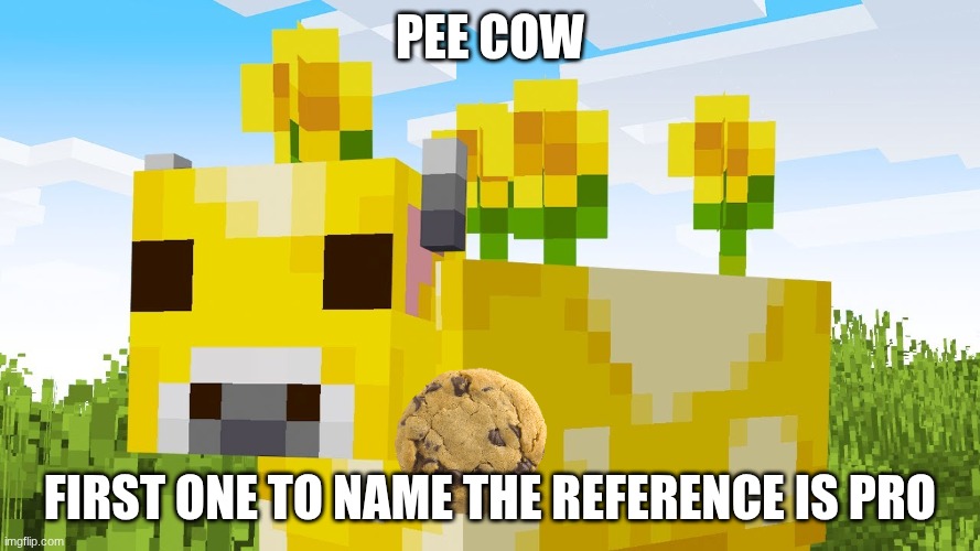 RIP | pee cow; first one to name the reference is pro | image tagged in rip | made w/ Imgflip meme maker