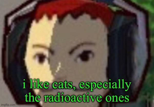 Credit: PhantomFreak for most excellent template.  Note the “remix” tag that gets added when someone remixes a meme. tx Dylan! | i like cats, especially the radioactive ones | image tagged in remix | made w/ Imgflip meme maker