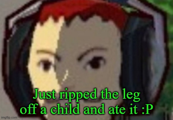Credit: PhantomFreak for most excellent template. Note the “remix” tag that gets added when someone remixes a meme. tx Dylan! | Just ripped the leg off a child and ate it :P | image tagged in remix | made w/ Imgflip meme maker