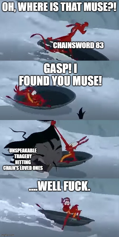 Mushu Putting back head | Oh, where is that muse?! Chainsword 83; GASP! I FOUND YOU MUSE! Unspeakable tragedy hitting chain's loved ones; ....Well fuck. | image tagged in mushu putting back head | made w/ Imgflip meme maker