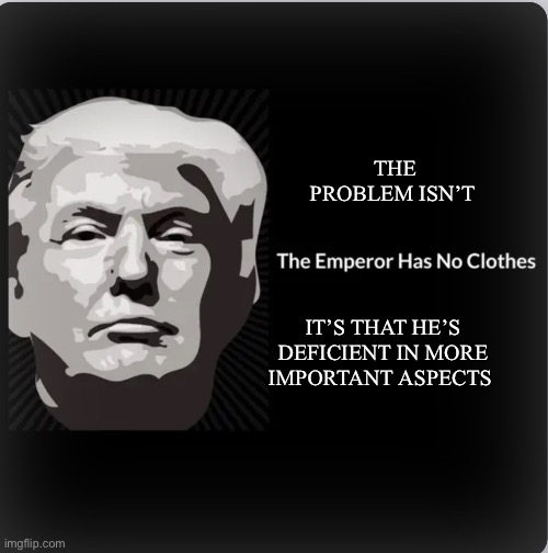 The problem isn’t; It’s that he’s deficient in more important aspects | made w/ Imgflip meme maker