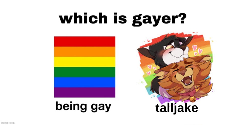 I love this WC ship more than ravenbarley | talljake | image tagged in which is gayer | made w/ Imgflip meme maker