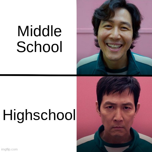 School | Middle School; Highschool | image tagged in squid game season 1 vs season 2,funny memes | made w/ Imgflip meme maker
