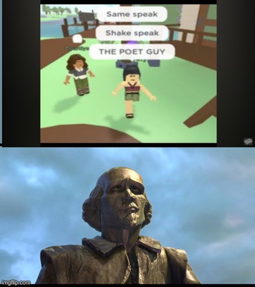 Same speak…Shake speak…THE POET GUY | image tagged in shakespeare,poet | made w/ Imgflip meme maker