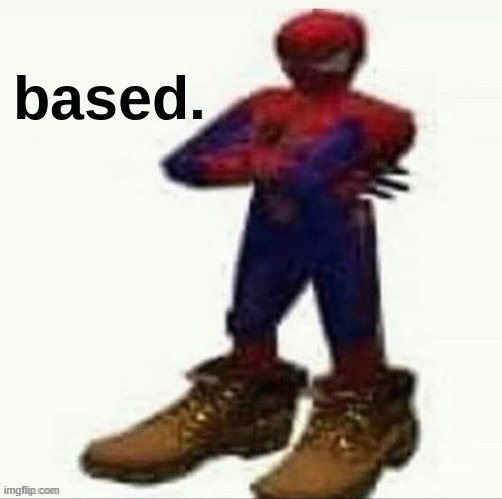 based spider | image tagged in based spider | made w/ Imgflip meme maker