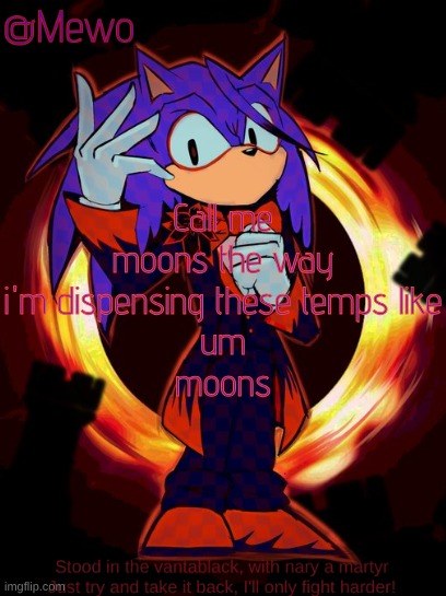 we will be returning to regularly scheduled shitposting soon | Call me moons the way i'm dispensing these temps like
um
moons | image tagged in st solis | made w/ Imgflip meme maker