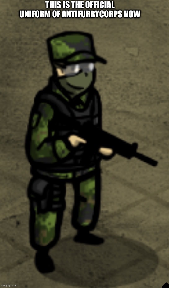 antifurrycorps uniform | this is the official uniform of antifurrycorps now | image tagged in antifurrycorps uniform | made w/ Imgflip meme maker