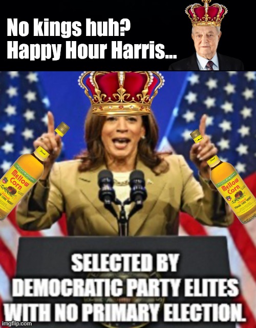 Hard Liquor Harris | No kings huh? 
Happy Hour Harris... | image tagged in black background,hard,liquor | made w/ Imgflip meme maker