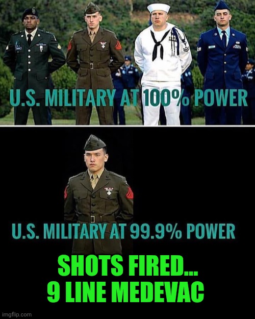 Funny | Shots fired...
9 line medevac | image tagged in funny,medical,support,shots fired,military,work | made w/ Imgflip meme maker
