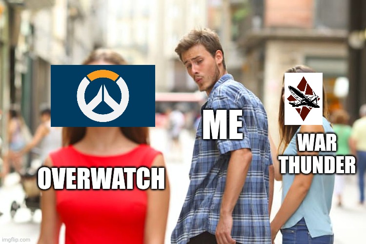 Let's play Overwatch over War thunder! | Me; War thunder; Overwatch | image tagged in memes,distracted boyfriend,overwatch,warthunder,painkiller | made w/ Imgflip meme maker