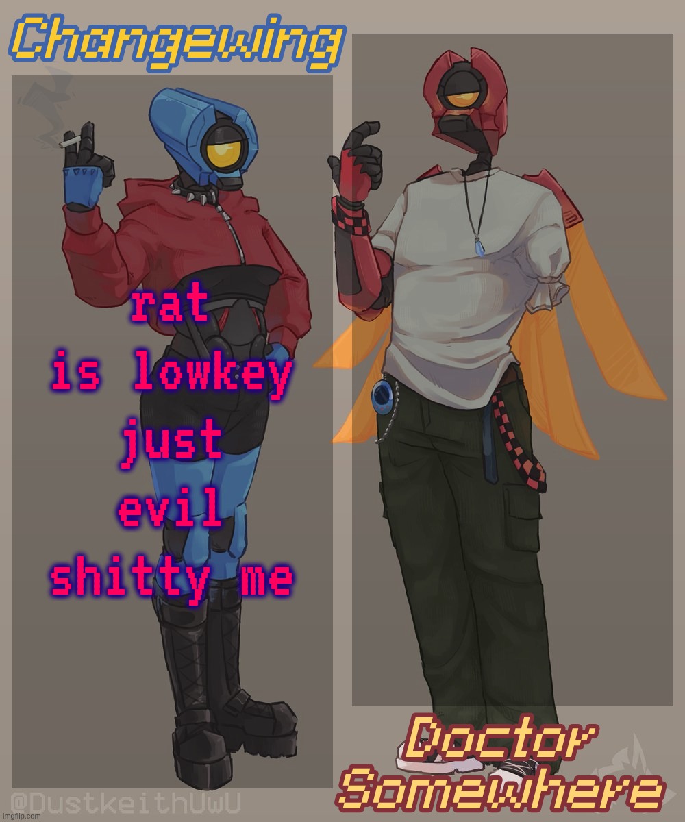 Changewing & Doctor Somewhere Ultrakill Shared Template 2 | rat is lowkey just evil shitty me | image tagged in changewing doctor somewhere ultrakill shared template 2 | made w/ Imgflip meme maker