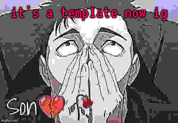 idk, mogus asked and so mogus recieved | it's a template now ig | image tagged in higuruma son | made w/ Imgflip meme maker