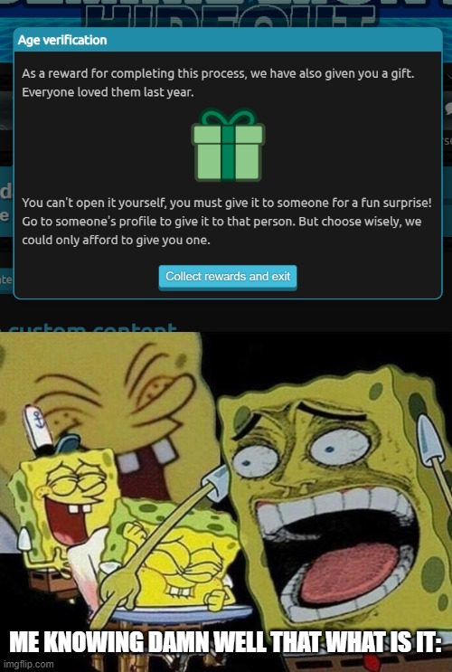 Peak | me knowing damn well that what is it: | image tagged in spongebob laughing hysterically | made w/ Imgflip meme maker