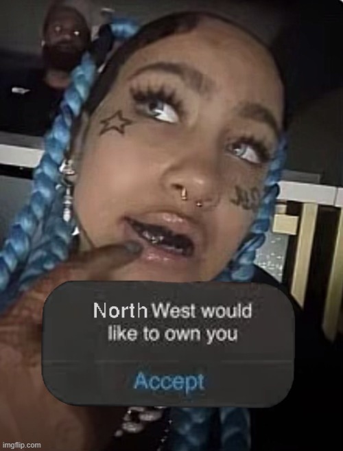 North West would like to own you | image tagged in north west would like to own you,north west,kanye west,kanye,funny,rap | made w/ Imgflip meme maker