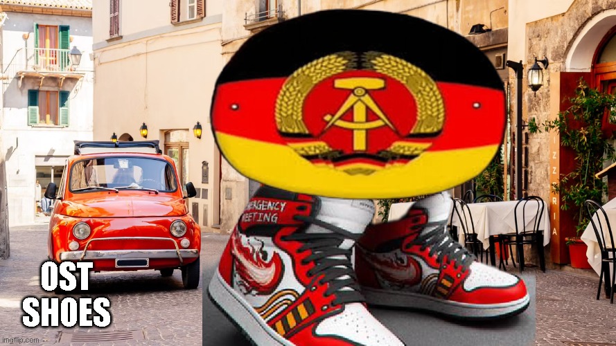 ost deutschland | OST SHOES | image tagged in street background | made w/ Imgflip meme maker