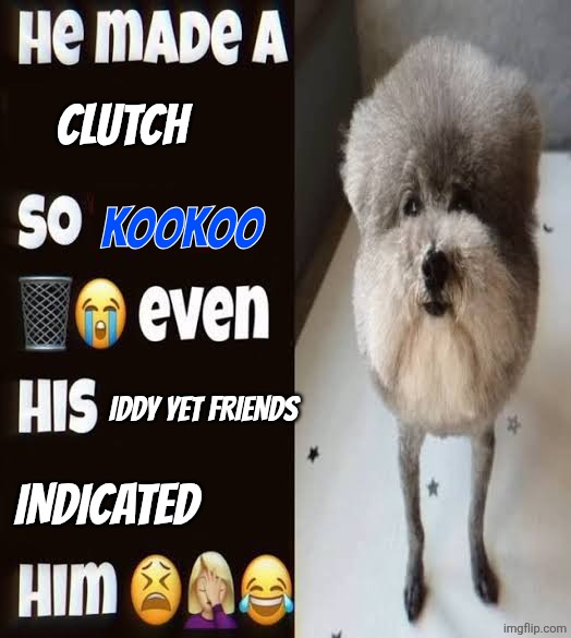 Why, Kookoo? WHY?? | Clutch; Kookoo; Iddy Yet friends; Indicated | image tagged in he made a statement so trash,grace,roblox | made w/ Imgflip meme maker