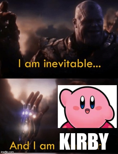 I am Iron Man | kirby | image tagged in i am iron man | made w/ Imgflip meme maker