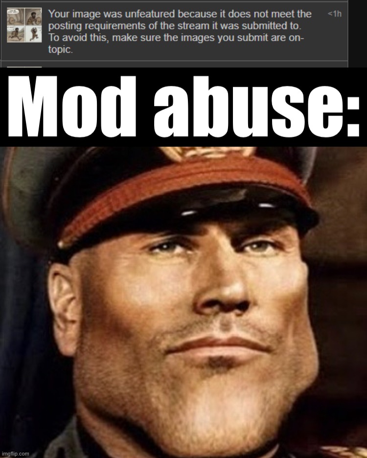 image tagged in mod abuse mussolini | made w/ Imgflip meme maker