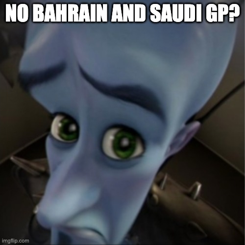 Megamind peeking | No bahrain and saudi GP? | image tagged in megamind peeking,f1,formula 1,motorsport | made w/ Imgflip meme maker