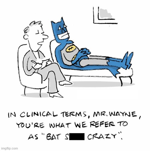 Mr Wayne is Crazy | image tagged in batman | made w/ Imgflip meme maker