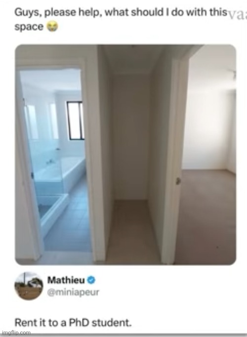 This do be true | image tagged in space,house,phd,college,student,rent | made w/ Imgflip meme maker