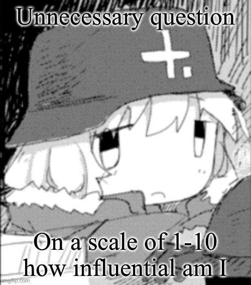 yuuri looking at the side or idk | Unnecessary question; On a scale of 1-10 how influential am I | image tagged in yuuri looking at the side or idk | made w/ Imgflip meme maker