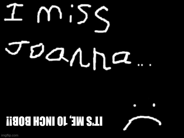 it's me, 10 inch bob!! | image tagged in don't be toxic | made w/ Imgflip meme maker