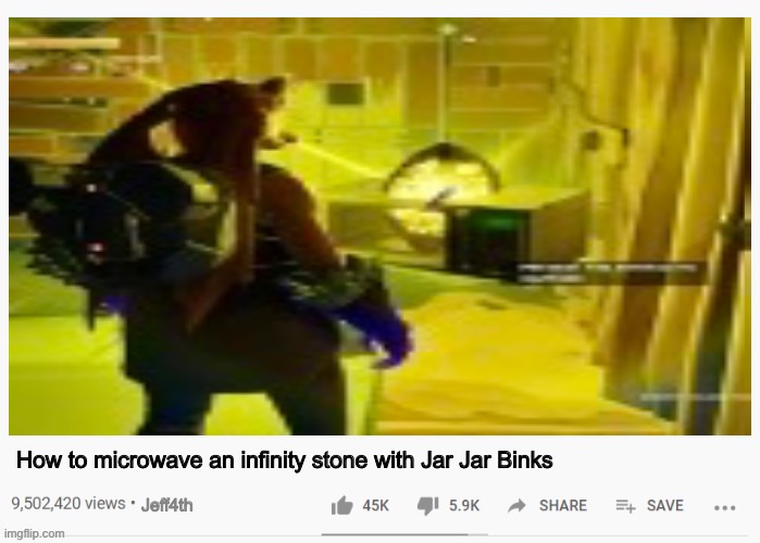 Check out my youtube | How to microwave an infinity stone with Jar Jar Binks; Jeff4th | image tagged in youtube video template | made w/ Imgflip meme maker